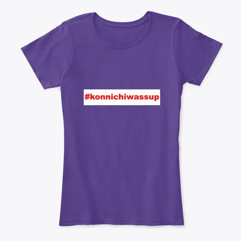 #konnichiwassup T-shirts